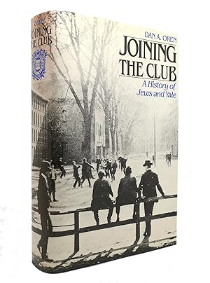 Seller image for JOINING THE CLUB A History of Jews and Yale for sale by Rare Book Cellar