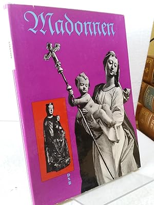 Madonnen : Die Madonna in der deutschen Plastik Die schönen Bücher : Reihe B, Kunst Band. 8