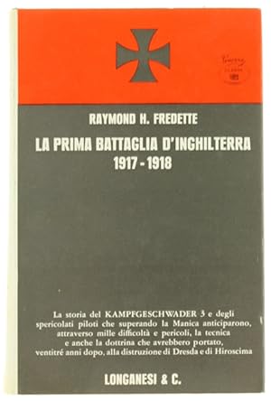 Immagine del venditore per LA PRIMA BATTAGLIA D'INGHILTERRA 1917-1918.: venduto da Bergoglio Libri d'Epoca