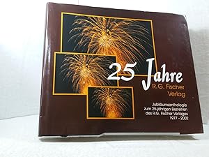 25 Jahre R.-G.-Fischer-Verlag - Jubiläumsanthologie zum 25-jährigen Bestehen des R.-G.-Fischer-Ve...