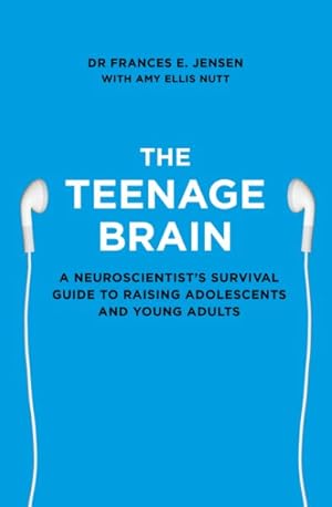 Image du vendeur pour Teenage Brain : A Neuroscientist's Survival Guide to Raising Adolescents and Young Adults mis en vente par GreatBookPrices