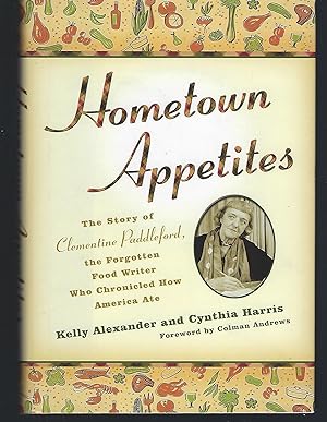 Seller image for Hometown Appetites: The Story of Clementine Paddleford, the Forgotten Food Writer Who Chronicled How America Ate for sale by Turn-The-Page Books