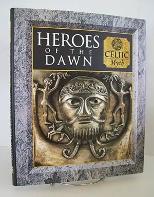 Seller image for Heroes of the Dawn Celtic Myth for sale by John E. DeLeau