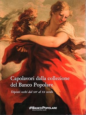 Seller image for Capolavori dalla collezione del Banco Popolare Dipinti scelti dal XIV al XX secolo for sale by Di Mano in Mano Soc. Coop