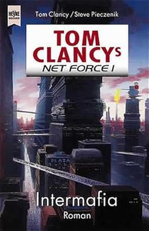 Image du vendeur pour Tom Clancy's Net Force 1, Intermafia mis en vente par Antiquariat Armebooks