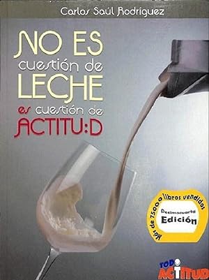 Seller image for No Es Cuestin De Leche, Es Cuestin De Actitud (Spanish Edition) for sale by Von Kickblanc