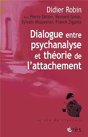 Seller image for dialogue entre psychanalyse et thorie de l'attachement for sale by Chapitre.com : livres et presse ancienne