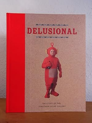 Image du vendeur pour Delusional. The Story of the Jonathan Levine Gallery mis en vente par Antiquariat Weber