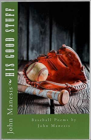 His Good Stuff: Baseball Poems