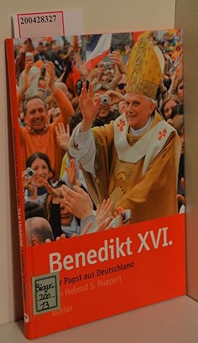 Bild des Verkufers fr Benedikt XVI. : der Papst aus Deutschland ; [Joseph Ratzinger] / Helmut S. Ruppert zum Verkauf von ralfs-buecherkiste