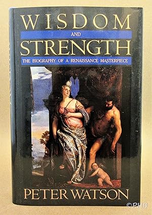 Seller image for Wisdom and Strength: The Biography of a Renaissance Masterpiece for sale by Post Horizon Booksellers