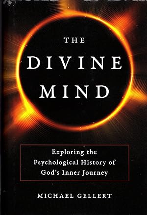 Immagine del venditore per The Divine Mind: Exploring the Psychological History of God's Inner Journey venduto da Newbury Books