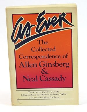 As Ever: The Collected Correspondence of Allen Ginsberg & Neal Cassady