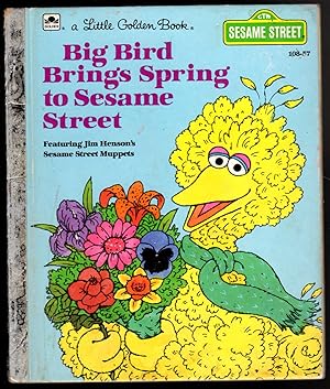 Seller image for Big Bird Brings Spring to Sesame Street (A Little Golden Book) for sale by The Sun Also Rises