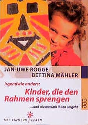 Bild des Verkufers fr Irgendwie anders: Kinder, die den Rahmen sprengen: . und wie man mit ihnen umgeht zum Verkauf von Gerald Wollermann