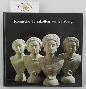 Römische Terrakotten aus Salzburg. Mit einem Beitrag von Norbert Heger. Katalog der Ausstellung i...