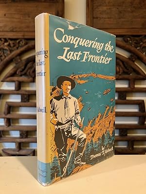 Seller image for Conquering the Last Frontier for sale by Long Brothers Fine & Rare Books, ABAA