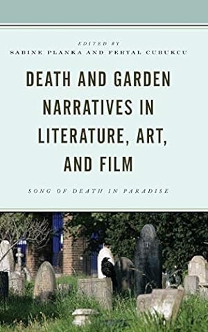 Seller image for Death and Garden Narratives in Literature, Art, and Film: Song of Death in Paradise [Hardcover ] for sale by booksXpress