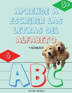 Immagine del venditore per Aprende a Escribir las Letras del Alfabeto y N ºmeros-Libro Infantil (Letra Grande): Escribe, traza, Colorea, Aprende el abecedario de manera did ¡ctica (Spanish Edition) by Castillo, Victor I [Paperback ] venduto da booksXpress