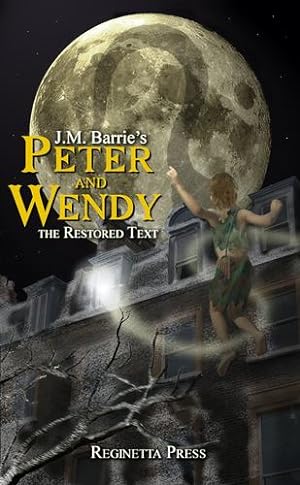 Seller image for Peter and Wendy: The Restored Text (Annotated) by Barrie, James Matthew [Paperback ] for sale by booksXpress