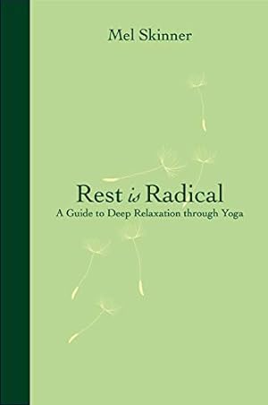 Seller image for Rest is Radical: A Guide to Self-Care, Yoga, and Doing Less by Skinner, Mel [Paperback ] for sale by booksXpress