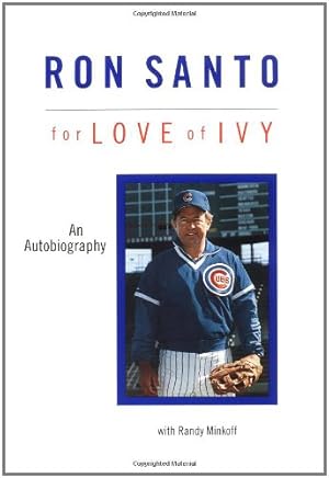 Seller image for Ron Santo: For the Love of Ivy by Ron Santo, Randy Minkoff [Hardcover ] for sale by booksXpress