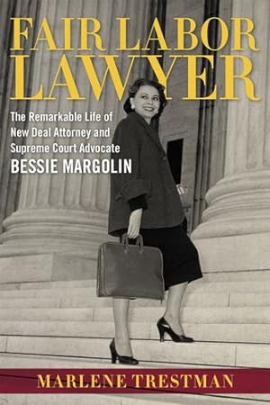 Seller image for Fair Labor Lawyer: The Remarkable Life of New Deal Attorney and Supreme Court Advocate Bessie Margolin (Southern Biography Series) by Trestman, Marlene [Paperback ] for sale by booksXpress