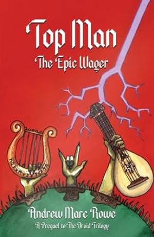 Imagen del vendedor de Top Man: The Epic Wager (The Druid Trilogy) by Rowe, Andrew Marc [Paperback ] a la venta por booksXpress