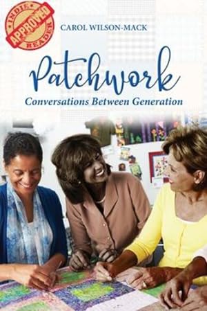 Seller image for Patchwork: Conversation Between Generations by Wilson-Mack, Carol [Paperback ] for sale by booksXpress