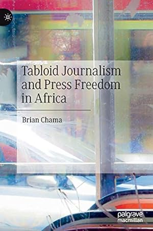 Bild des Verkufers fr Tabloid Journalism and Press Freedom in Africa by Chama, Brian [Hardcover ] zum Verkauf von booksXpress