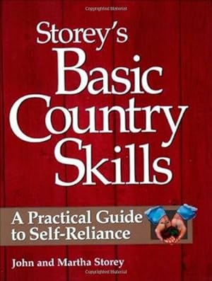 Immagine del venditore per Storey's Basic Country Skills: A Practical Guide to Self-Reliance by Storey, John, Storey, Martha [Paperback ] venduto da booksXpress