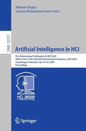 Image du vendeur pour Artificial Intelligence in HCI: First International Conference, AI-HCI 2020, Held as Part of the 22nd HCI International Conference, HCII 2020, . (Lecture Notes in Computer Science (12217)) [Paperback ] mis en vente par booksXpress