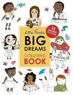 Seller image for Little People, Big Dreams Coloring Book: 15 Dreamers to Color by Sanchez Vegara, Maria Isabel, Kaiser, Lisbeth [Paperback ] for sale by booksXpress