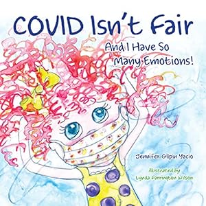 Image du vendeur pour COVID Isn't Fair: And I Have So Many Emotions! by Gilpin Yacio, Jennifer [Paperback ] mis en vente par booksXpress