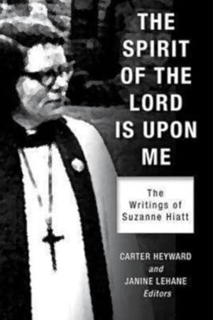 Bild des Verkufers fr The Spirit of the Lord Is Upon Me: The Writings of Suzanne Hiatt [Paperback ] zum Verkauf von booksXpress