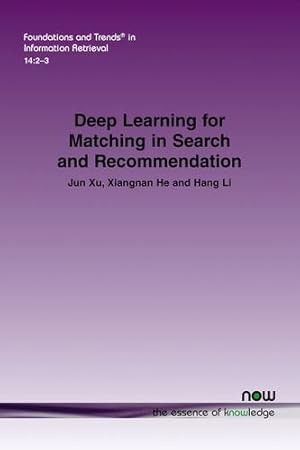 Immagine del venditore per Deep Learning for Matching in Search and Recommendation (Foundations and Trends(r) in Information Retrieval) [Soft Cover ] venduto da booksXpress