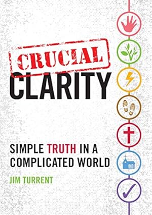 Image du vendeur pour Crucial Clarity: Simple Truth in a Complicated World [Soft Cover ] mis en vente par booksXpress