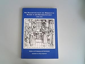 Imagen del vendedor de Die Religionsmandate des Herzogtums Bayern in der Reformationszeit (1522 - 1531). Quellentexte zur bayerischen Geschichte ; Bd. 1 a la venta por Antiquariat Bookfarm