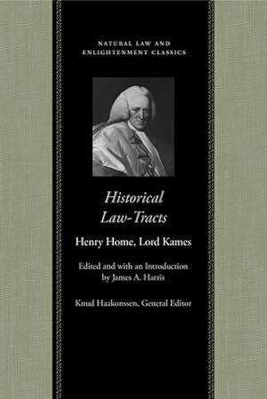 Image du vendeur pour Historical Law-Tracts: The Fourth Edition with Additions and Corrections (Natural Law and Enlightenment Classics) by Home Lord Kames, Henry [Paperback ] mis en vente par booksXpress