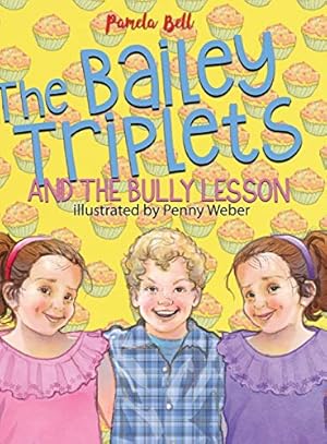 Seller image for The Bailey Triplets and The Bully Lesson by Bell, Pamela [Hardcover ] for sale by booksXpress
