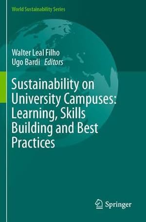 Seller image for Sustainability on University Campuses: Learning, Skills Building and Best Practices (World Sustainability Series) [Paperback ] for sale by booksXpress