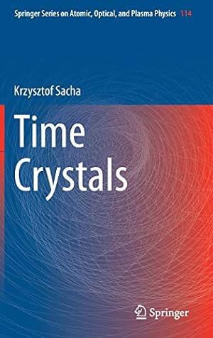 Immagine del venditore per Time Crystals (Springer Series on Atomic, Optical, and Plasma Physics, 114) by Sacha, Krzysztof [Hardcover ] venduto da booksXpress