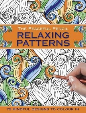 Seller image for The Peaceful Pencil: Relaxing Patterns: 75 Mindful Designs To Colour In Paperback for sale by booksXpress