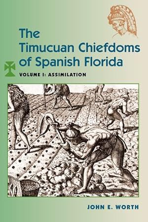 Bild des Verkufers fr The Timucuan Chiefdoms of Spanish Florida: Volume I: Assimilation by Worth, John E. [Paperback ] zum Verkauf von booksXpress