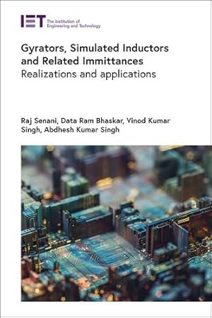 Immagine del venditore per Gyrators, Simulated Inductors and Related Immittances: Realizations and applications (Materials, Circuits and Devices) by Senani, Raj, Bhaskar, Data Ram, Singh, Vinod Kumar, Singh, Abdhesh Kumar [Hardcover ] venduto da booksXpress