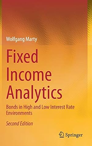 Immagine del venditore per Fixed Income Analytics: Bonds in High and Low Interest Rate Environments by Marty, Wolfgang [Hardcover ] venduto da booksXpress