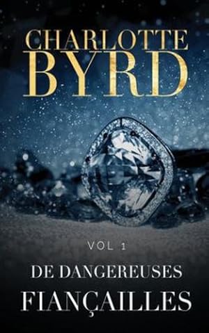 Bild des Verkufers fr De Dangereuses Fian §ailles (French Edition) by Byrd, Charlotte, Byrd, Charlotte [Paperback ] zum Verkauf von booksXpress