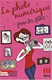 Seller image for La Photo Numrique Pour Les Filles for sale by RECYCLIVRE