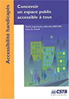 Imagen del vendedor de Concevoir Un Espace Public Accessible  Tous : Voirie, Logements Collectifs, Erp, Iop, Lieux De Trav a la venta por RECYCLIVRE