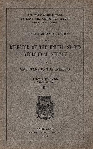 Image du vendeur pour Thirty-second annual report of the director of the United States Geological Survey to the secretary of the interior for the fiscal year ended June 30 1911 mis en vente par JP Livres